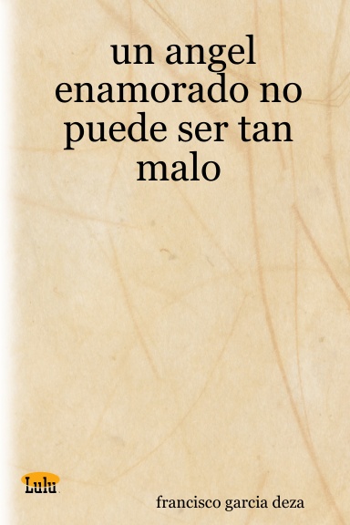 un angel enamorado no puede ser tan malo