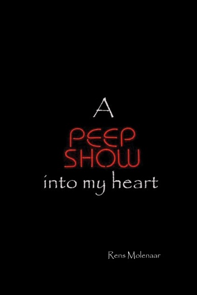 A peep show into my heart