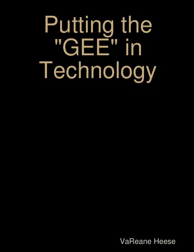 Putting the "GEE" in Technology