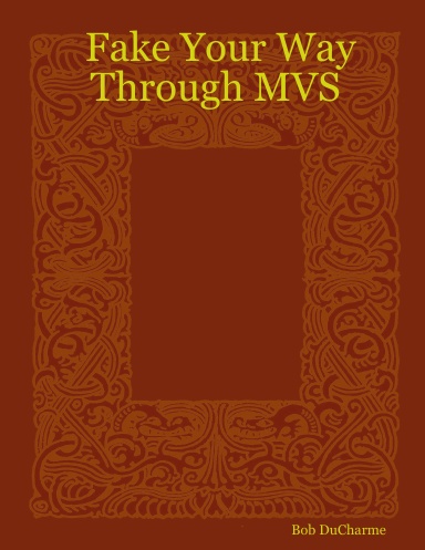 Fake Your Way Through MVS