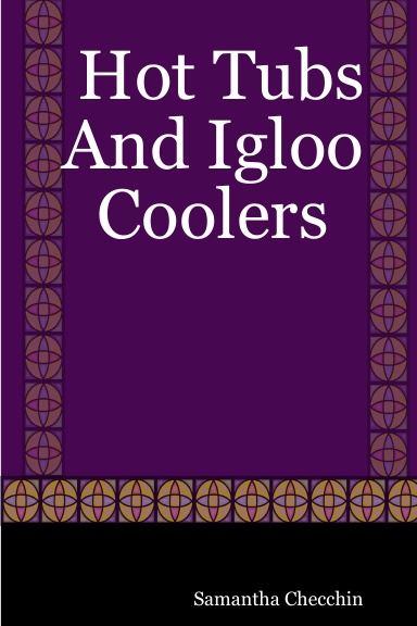 Hot Tubs And Igloo Coolers