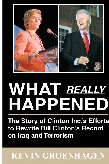What Really Happened: The Story of Clinton Inc.’s Efforts to Rewrite Bill Clinton’s Record on Iraq and Terrorism