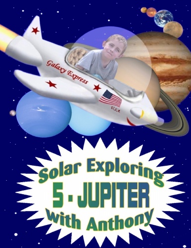 Solar Exploring With Anthony   5 - Jupiter