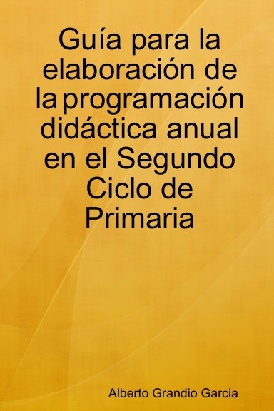 Guía para la elaboración de la programación didáctica anual en el Segundo Ciclo de Primaria