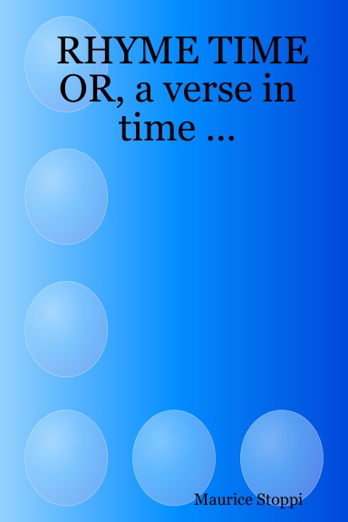 RHYME TIME OR, a verse in time ...