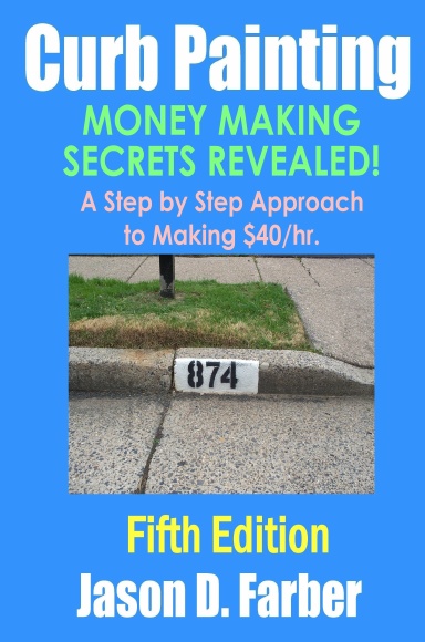 Curb Painting - Money Making Secrets Revealed! (Hardcover)