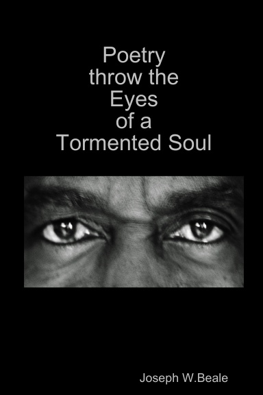 Poetry through the Eyes of a Tormented Soul