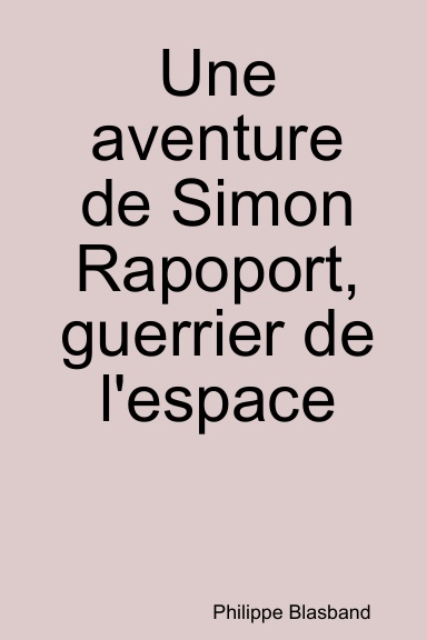 Une aventure de Simon Rapoport, guerrier de l'espace