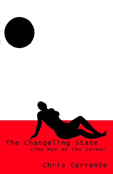 The Changeling State + The Man on the Corner