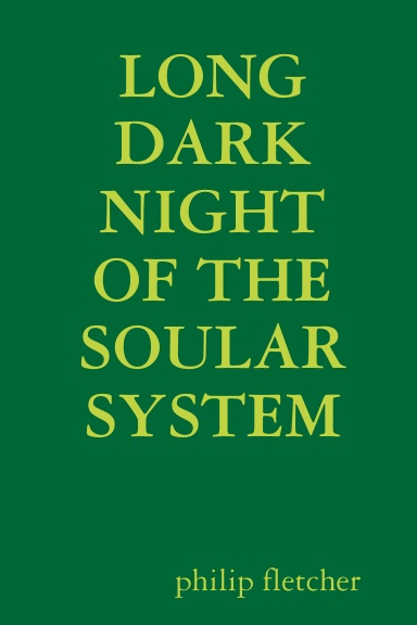 LONG DARK NIGHT OF THE SOULAR SYSTEM