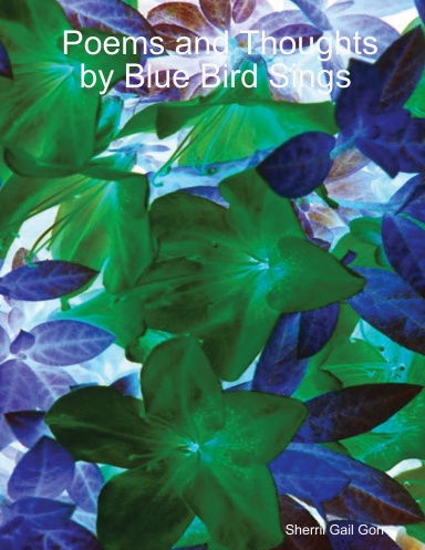 Poems and Thoughts by Blue Bird Sings