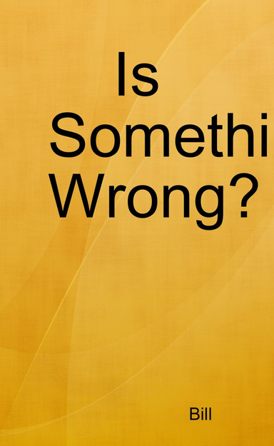 Is Something Wrong?