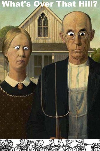 WHAT'S OVER THAT HILL?