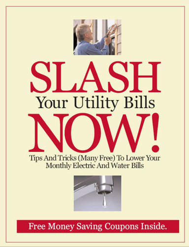 Slash Your Utility Bills Now!