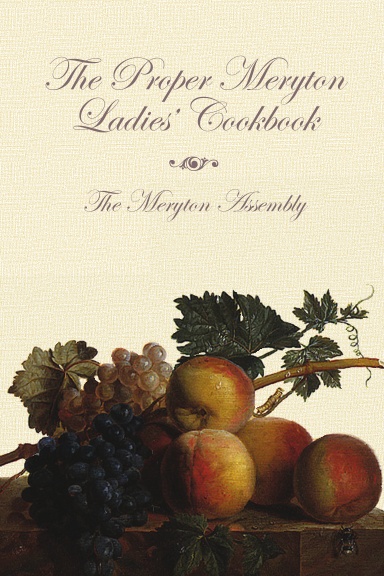 The Proper Meryton Ladies Cookbook