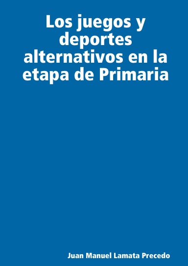 Los juegos y deportes alternativos en la etapa de Primaria