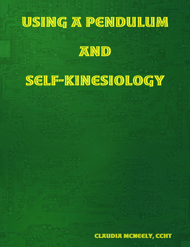 Using a Pendulum and Self-Kinesiology