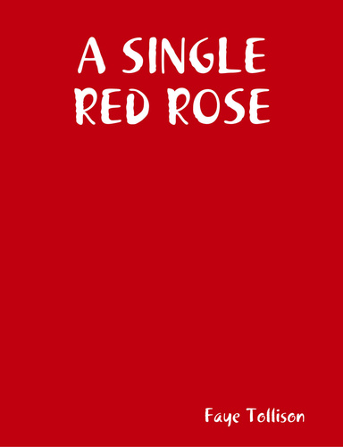 A SINGLE RED ROSE