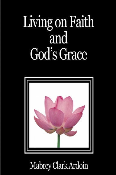 Living on Faith and God's Grace