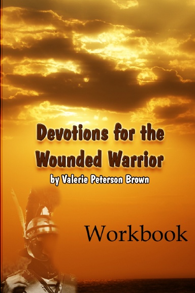 Devotions for the Wounded Warrior Workbook