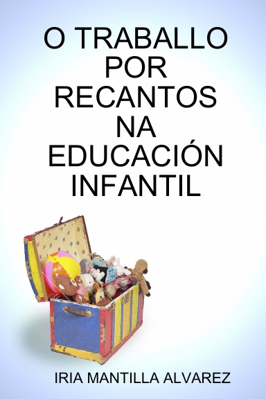 O TRABALLO POR RECANTOS NA EDUCACIÓN INFANTIL