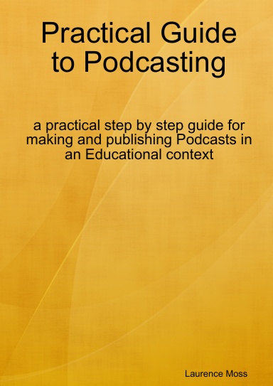 Practical Guide to Podcasting