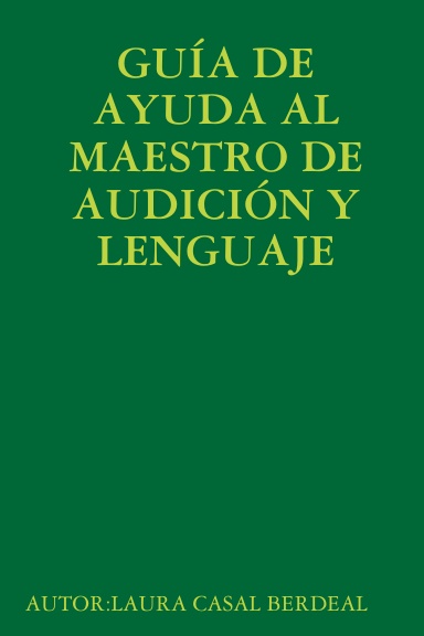GUÍA DE AYUDA AL MAESTRO DE AUDICIÓN Y LENGUAJE