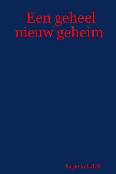 Een geheel nieuw geheim