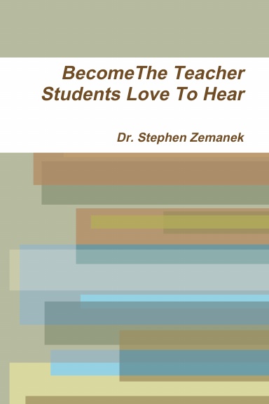 BecomeThe Teacher Students Love To Hear