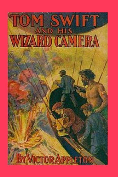TOM SWIFT and HIS WIZARD CAMERA