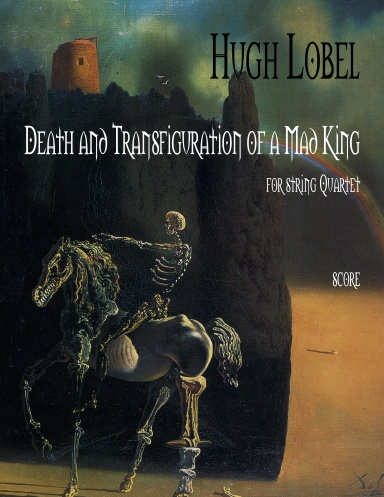 Death and Transfiguration of a Mad King