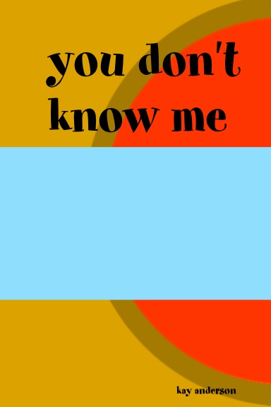 you don't know me