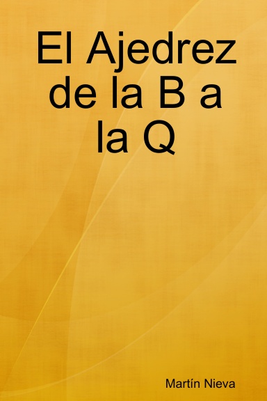 El Ajedrez de la B a la Q