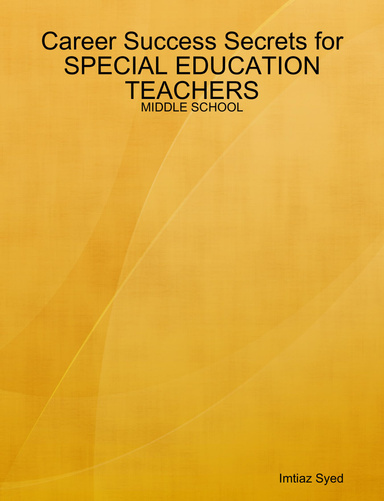 Career Success Secrets for SPECIAL EDUCATION TEACHERS - MIDDLE SCHOOL