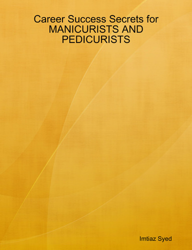 Career Success Secrets for MANICURISTS AND PEDICURISTS