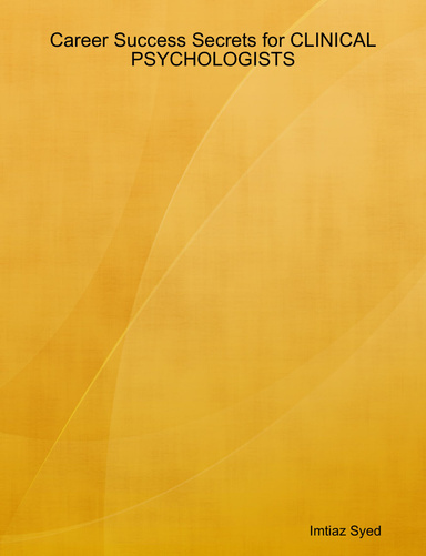 Career Success Secrets for CLINICAL PSYCHOLOGISTS