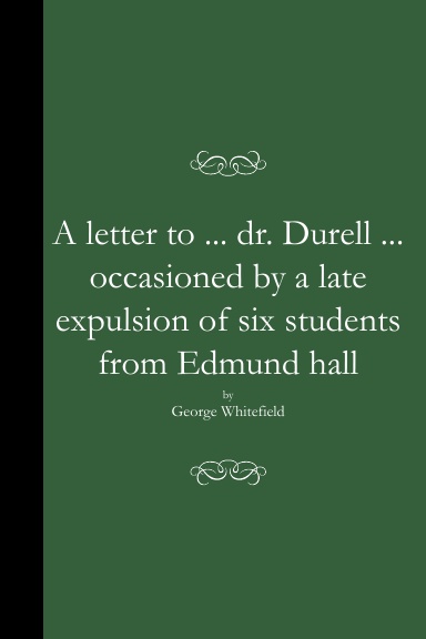 A letter to ... dr. Durell ... occasioned by a late expulsion of six students from Edmund  (PB)