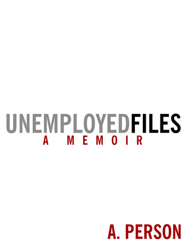 Unemployed Files: The Environmentally Friendly e-book Edition