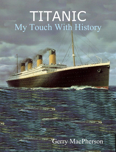 Titanic, My Touch With History