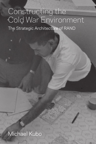 Constructing The Cold War Environment: The Strategic Architecture of RAND