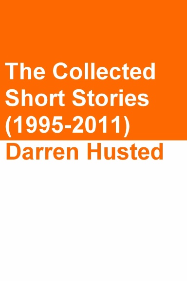 The Collected Short Stories (1995-2011)