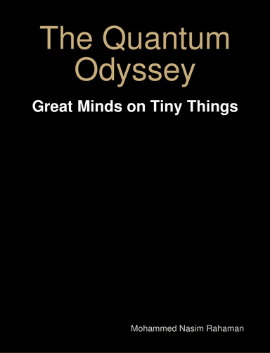 The Quantum Odyssey: Great Minds on Tiny Things