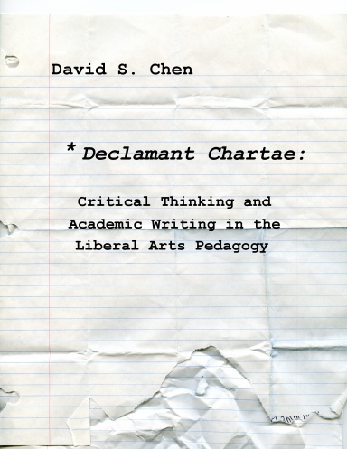 Declamant Chartae: Critical Thinking and Academic Writing in the Liberal Arts Pedagogy