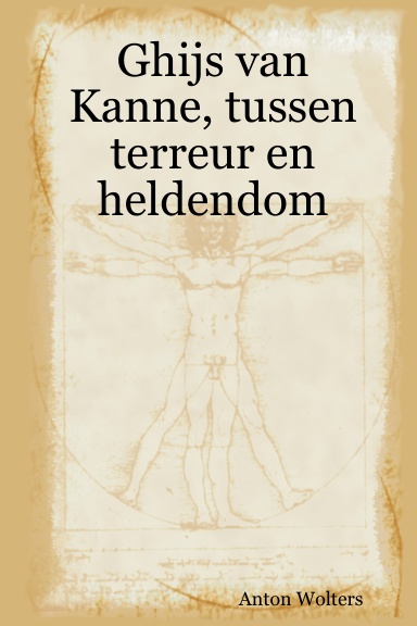 Ghijs van Kanne, tussen terreur en heldendom