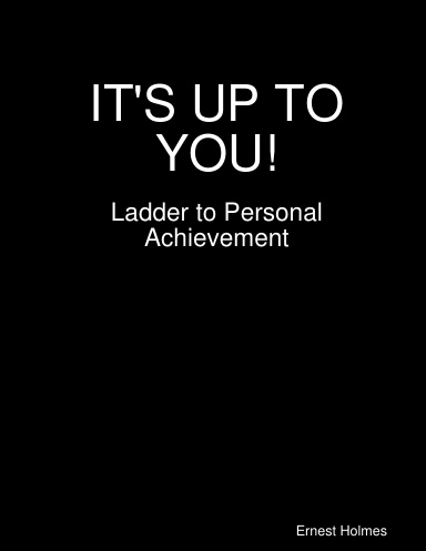 IT'S UP TO YOU!