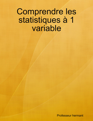 Comprendre les statistiques à 1 variable