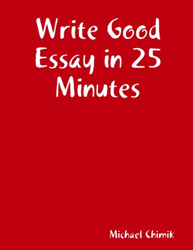 Write Good Essay in 25 Minutes