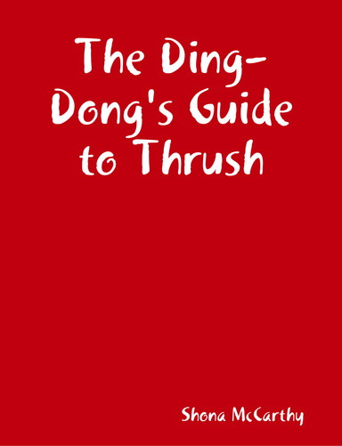 The Ding-Dong's Guide to Thrush
