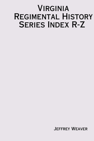 Virginia Regimental History Series Index R-Z