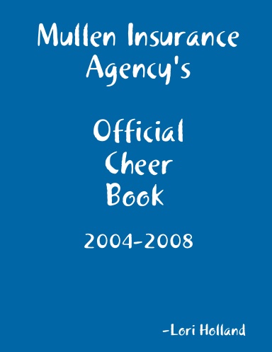 Mullen Insurance Agency's Official Cheer Book 2004 - 2008
